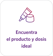 Encuentra el producto y dosis perfecta